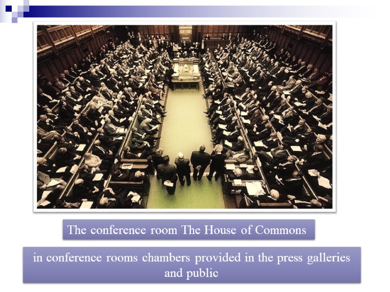 The conference room The House of Commons in conference rooms chambers provided in the